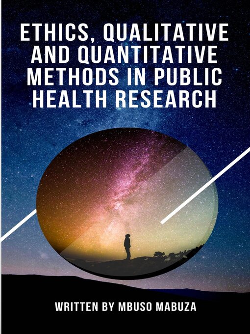 Title details for Ethics, Qualitative and Quantitative Methods In Public Health Research by Mbuso Mabuza - Available